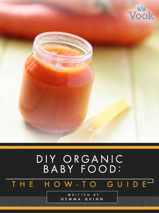 Title details for DIY Organic Baby Food by Gemma Quinn - Available